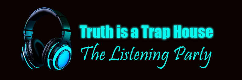 Truth is a Trap House — The Listening Party neon sign beside glowing headphones.